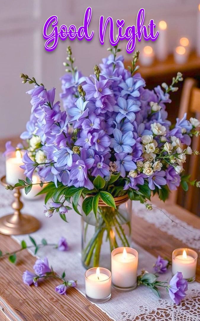 Good night flower pics