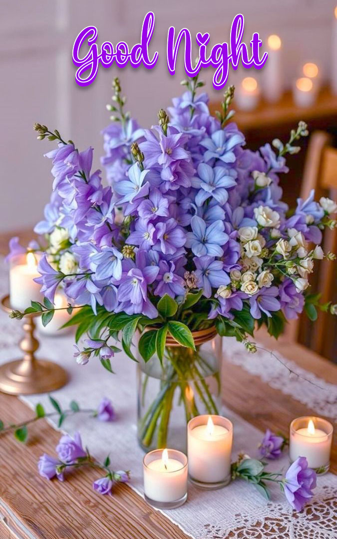Good night flower pics