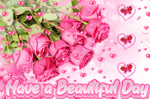 Have A Beautiful Day My Love